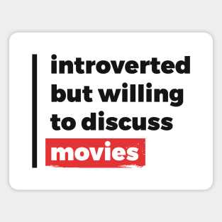Introverted but willing to discuss movies (Black & Red Design) Magnet